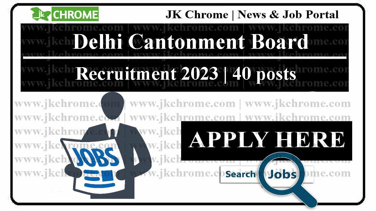 Delhi Cantt Board Recruitment 2023 for 40 Assistant Teacher posts