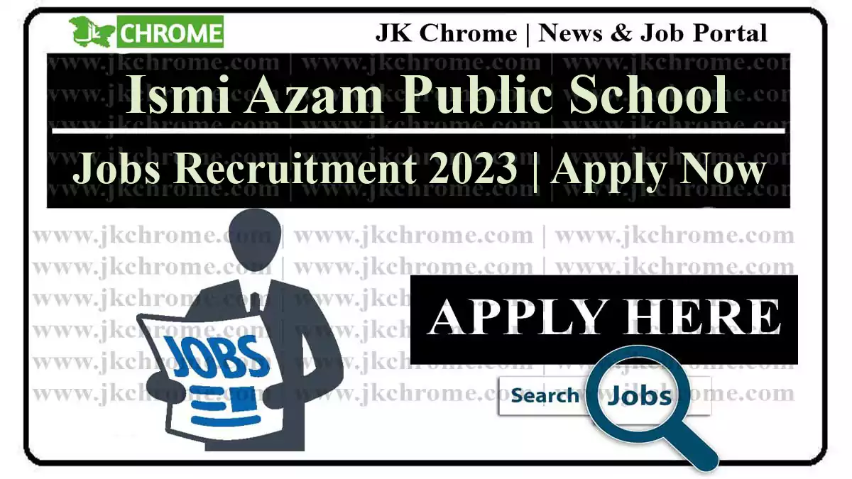 Ismi Azam Public School Recruitment 2023 | Apply Now