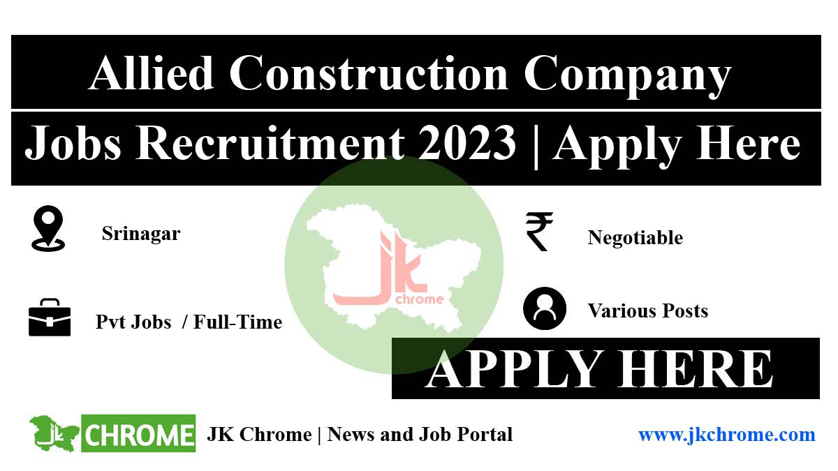 Allied Construction Company Srinagar Recruitment 2023
