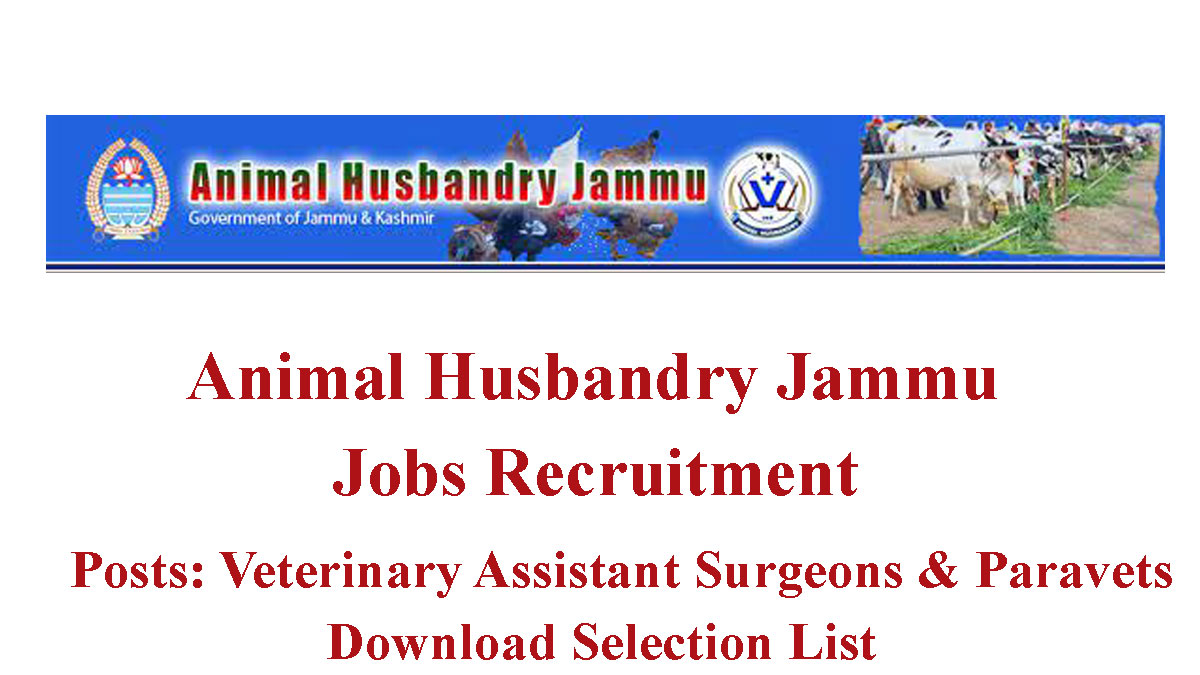 Animal Husbandry Jammu Recruitment | Selection List of Veterinary Assistant  Surgeons and Paravets