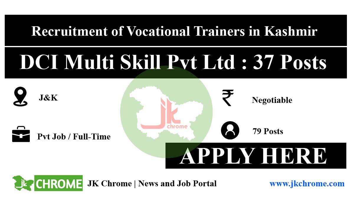 DCI Multi Skill Pvt Ltd Announces 37 Vocational Trainer Posts in Kashmir: Salary of Rs. 20,000/-