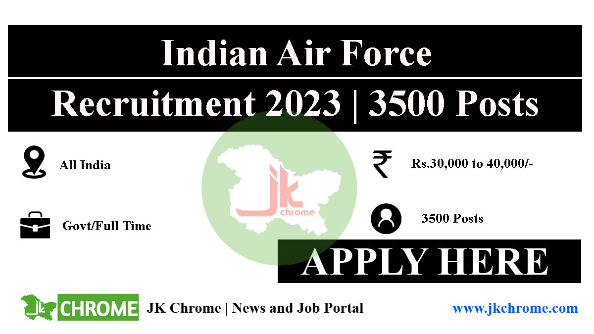 Indian Air Force Job Recruitment 2023 | 3500 Posts