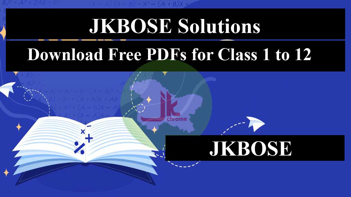 JKBOSE Solutions - Download Free PDFs for Class 1 to 12
