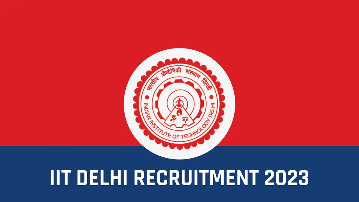 Iit delhi recruitment 2023 for 66 posts | direct recruitment check posts age qualification salary and how to apply 2023