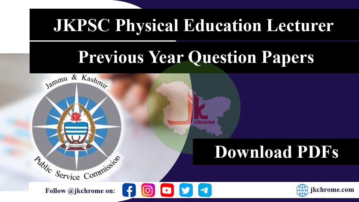 JKPSC Physical Education Lecturer Previous Year Question Papers – Download Jammu and Kashmir PE Lecturer Model Papers @ jkpsc.nic.in