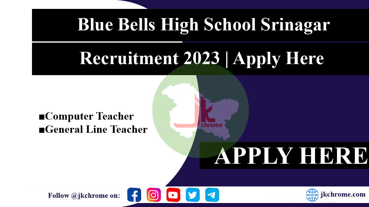 Blue Bells High School Srinagar Recruitment 2023: Apply Now for Teaching Posts