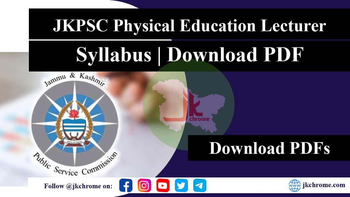 JKPSC Physical Education Lecturer Syllabus – Download JKPSC Physical Education Lecturer Exam Pattern @ jkpsc.nic.in