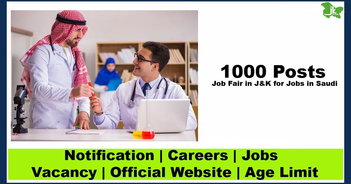 1000 posts | job fair in jk for jobs in saudi 2023