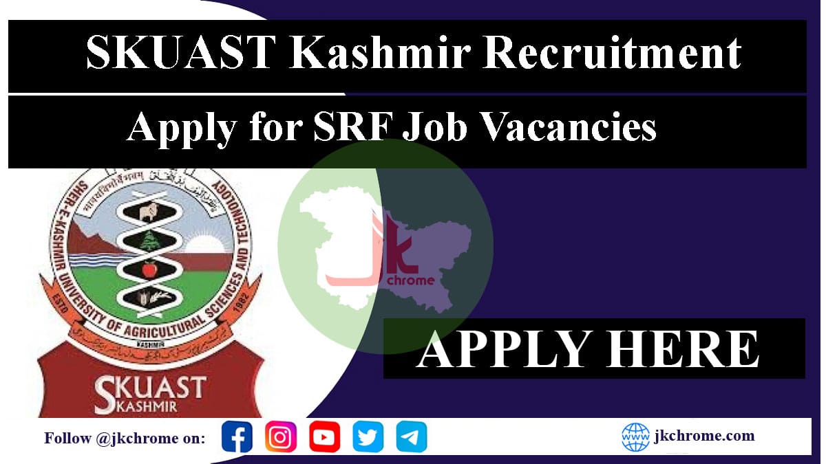 SKUAST Kashmir SRF Recruitment 2023: invites applications from eligible candidates for the position of Senior Research Fellow for the project