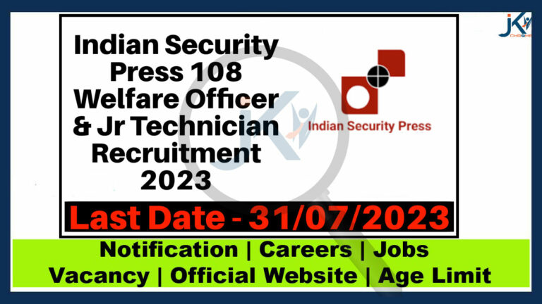 India Security Press Recruitment 2023, 108 Jr. Technician & Welfare Officer Posts