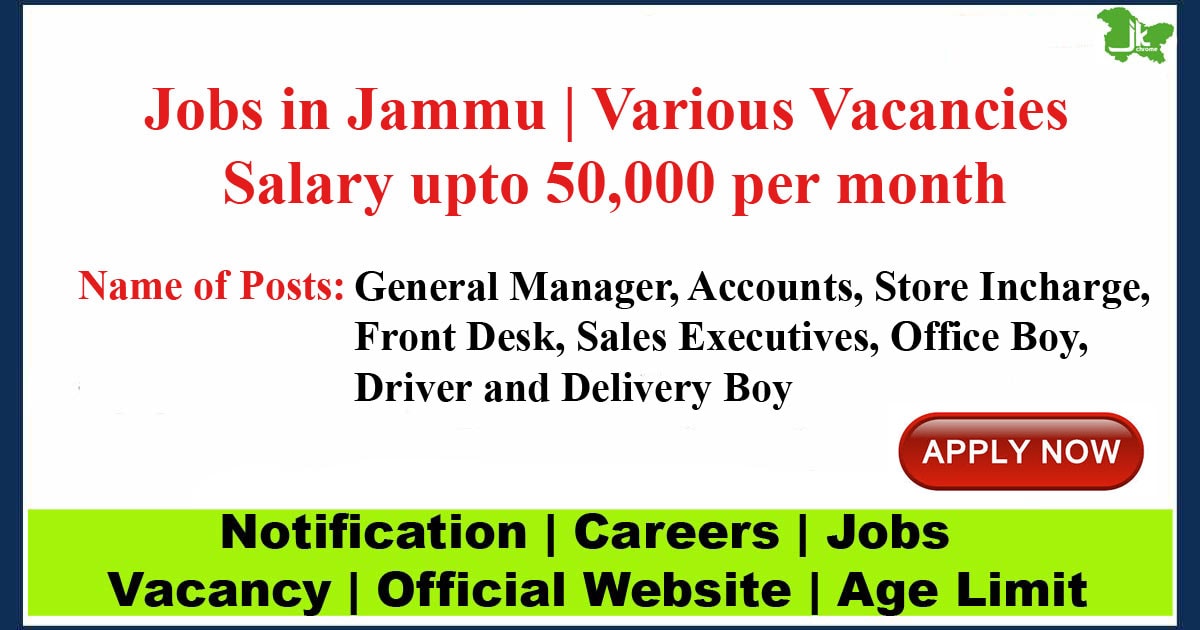 Jobs in Jammu | Various Vacancies | Salary upto 50,000 per month