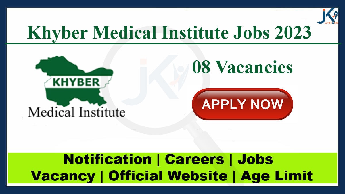 Khyber Medical Institute Jobs 2023