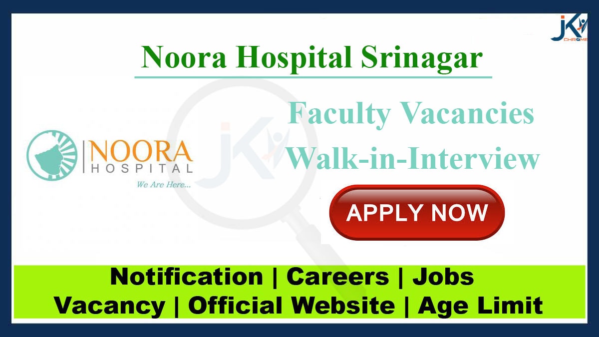 Noora Hospital Srinagar Jobs 2023 | Walk-in-Interviews