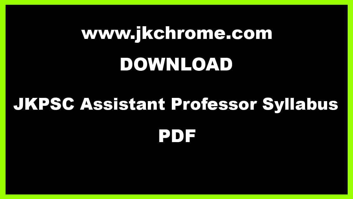JKPSC Assistant Professor Syllabus (Higher Education Department) and Exam pattern | Download PDF Here