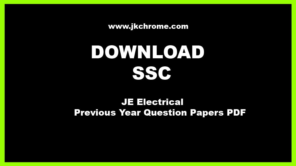 SSC JE Electrical Previous Year Question Papers, Download Free PDF Now
