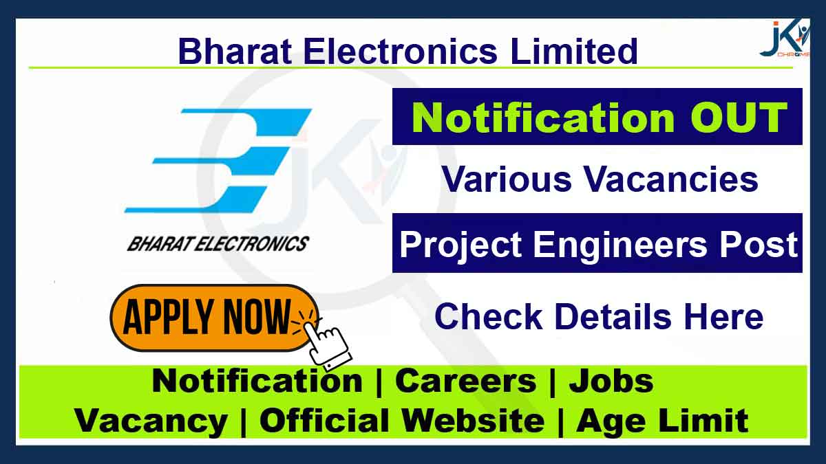 BEL Project Engineer Vacancies, Salary 55000 per month, Check Qualification, Age, How to Apply
