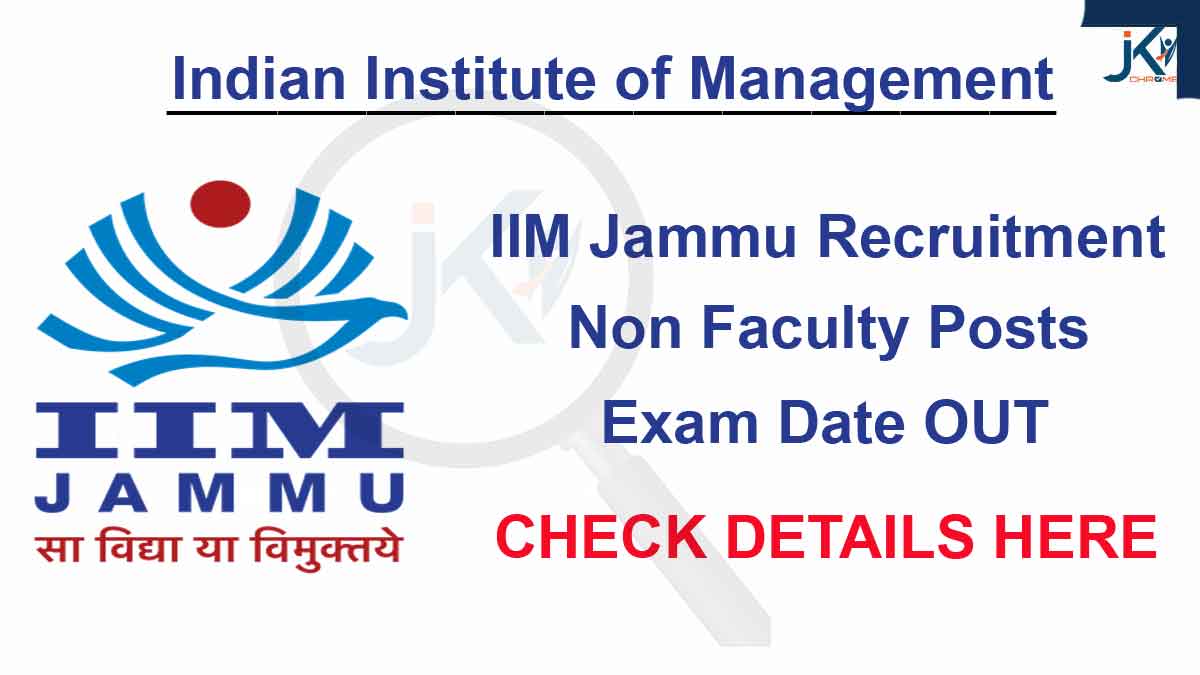 IIM Jammu Non Faculty Recruitment, Exam Date Out