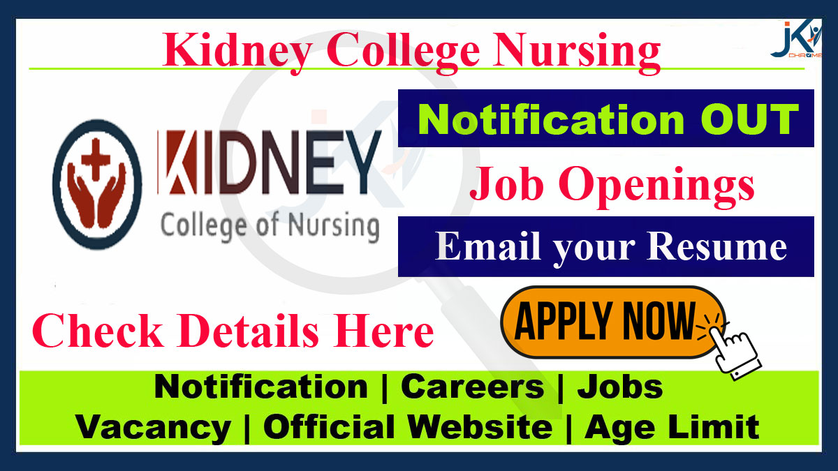 Kidney College Nursing Job Vacancy, Hiring Staff