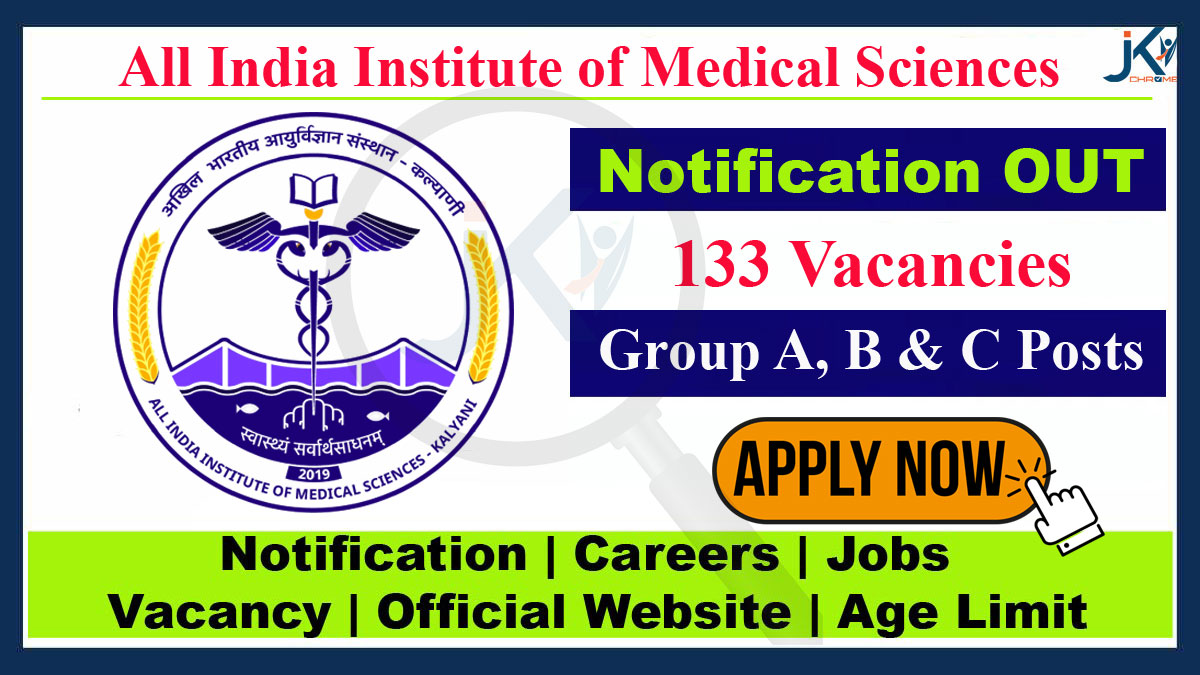 AIIMS Kalyani Recruitment 2023, Apply Online for 133 Group A, B and C Posts