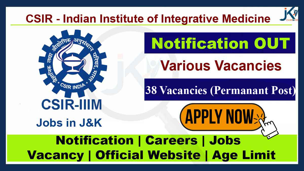 CSIR-IIIM J&K Recruitment 2023, 38 Vacancies, Apply Online at iiim.res.in