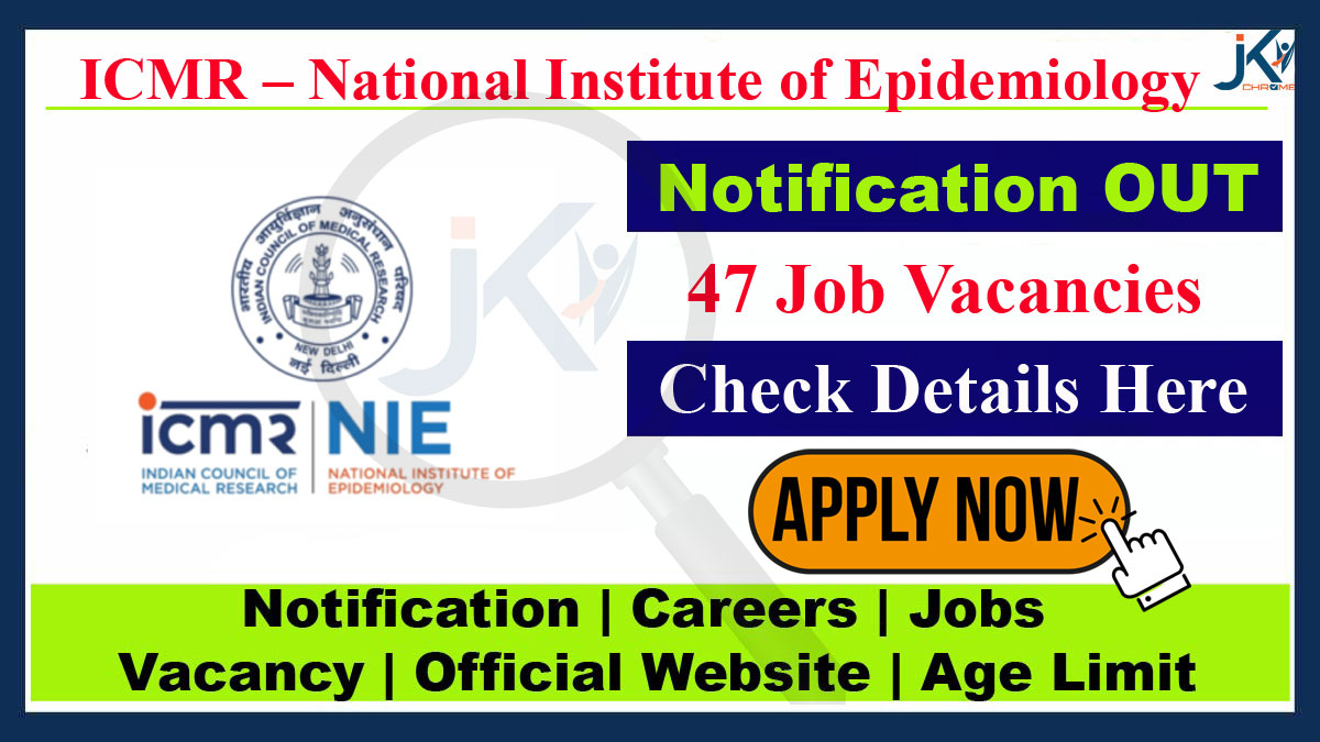 ICMR-NIE Technical Assistant, Laboratory Attendant-1 Job Recruitment, Apply Online for 47 Posts