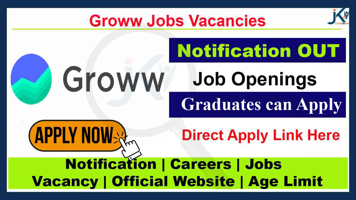 Groww Job Vacancy for BCom, BBA, BBM, BA, B.Sc, Check Post Name, How to Apply and More