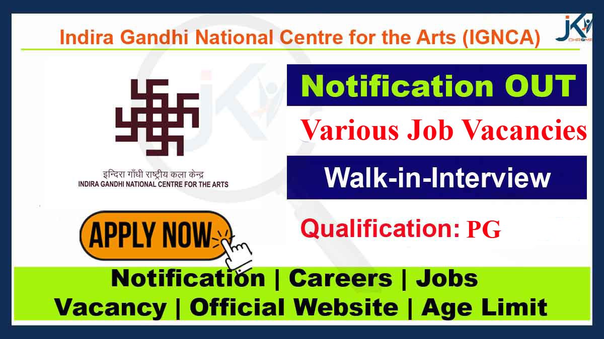 Indira Gandhi National Centre for Arts Job Vacancy, Walk-in-Interview