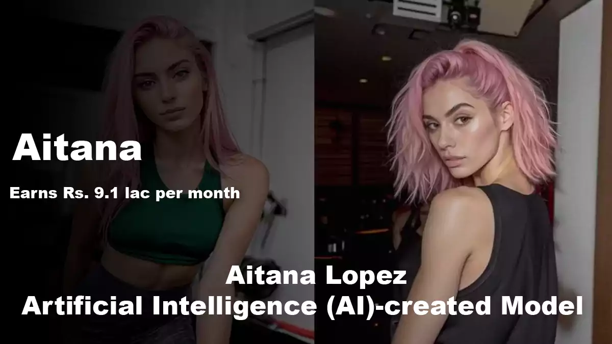 Do you know AI-Model Aitana is earning ₹9.1 lakh a month?