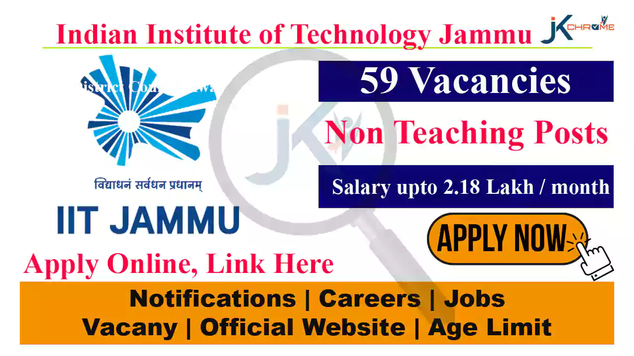 IIT Jammu Recruitment 2023, Apply for 59 Non-Teaching Posts, Check Details and Apply Here Online