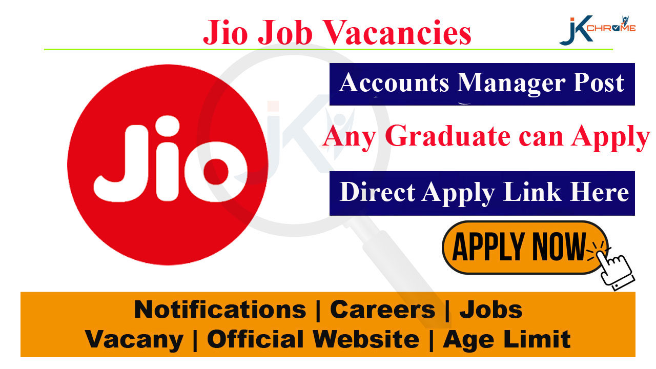 Jio Accounts Manager Vacancy, Any Graduate can apply, Direct Apply Link Here