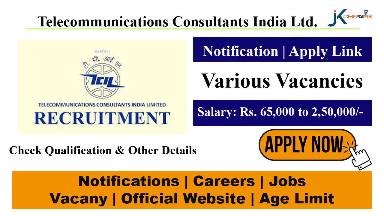 Telecommunications Consultants India Ltd. (TCIL) Recruitment, Check Post Details, Eligibility and How to Apply