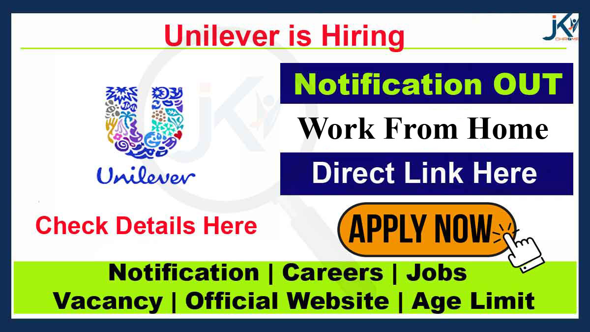 Work from Home jobs in Unilever, Hiring Graduates, Check Post Name, How to apply and other details