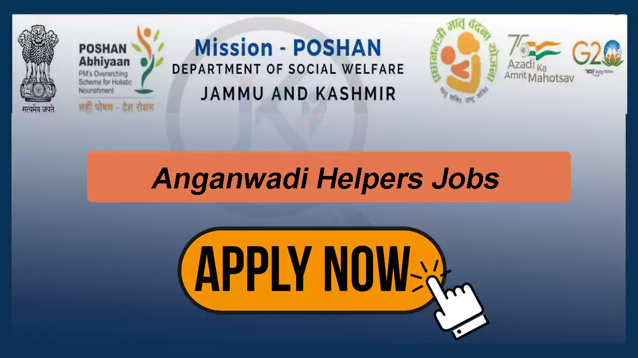 Anganwadi Helpers Jobs 2023, Details Here