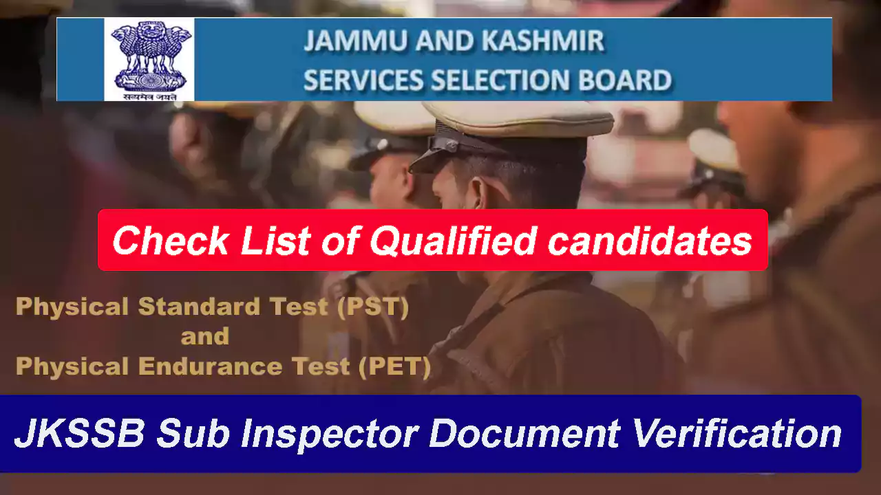 JKSSB Sub Inspector Document Verification | PST/PET Result, Check List of qualified candidates