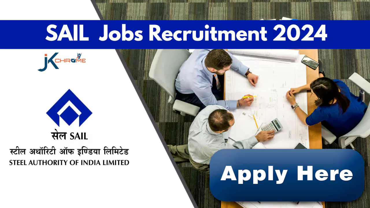 SAIL Jobs Recruitment 2024