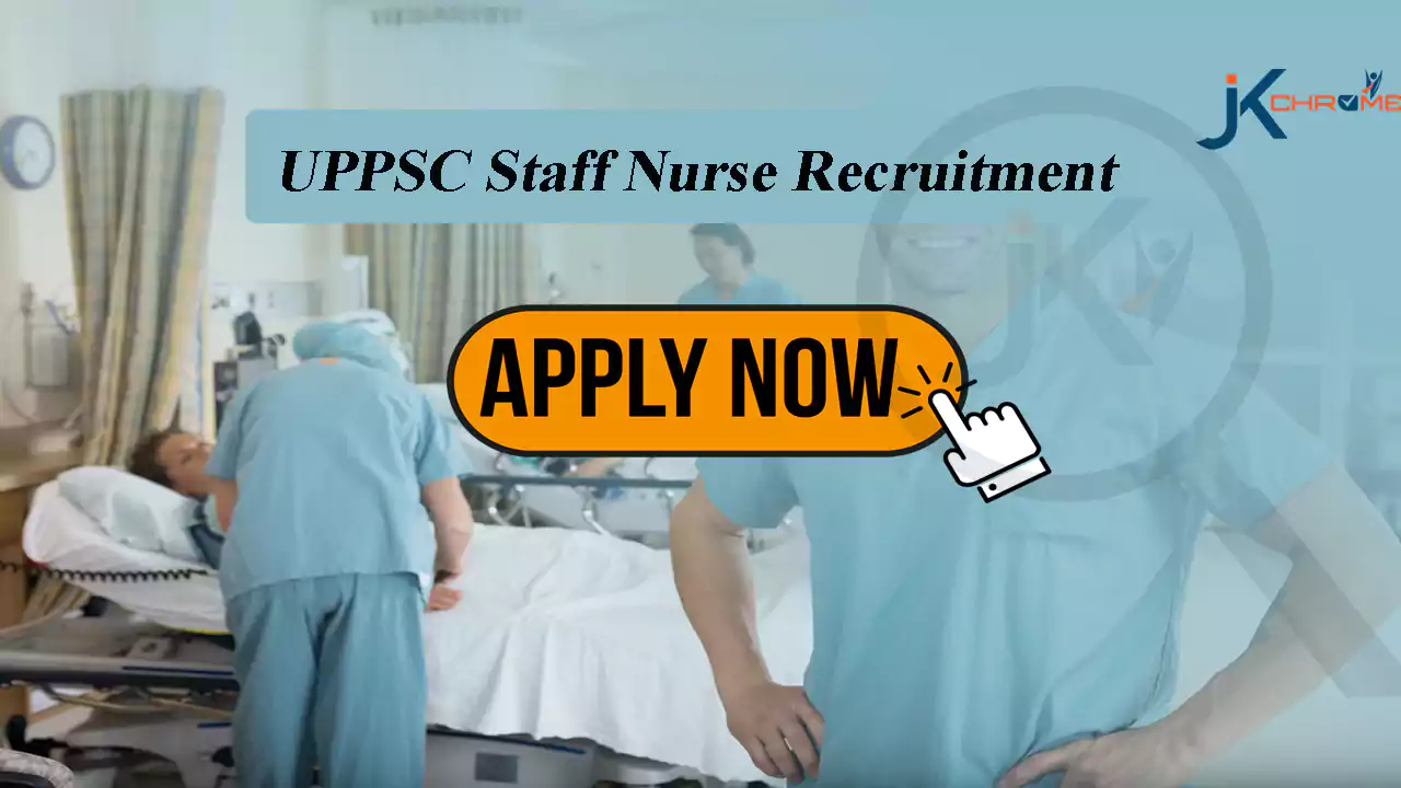 UPPSC Staff Nurse Recruitment, Apply Here