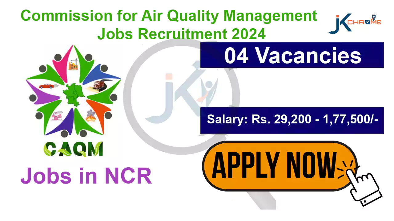 Commission for Air Quality Management NCR Jobs Recruitment 2024