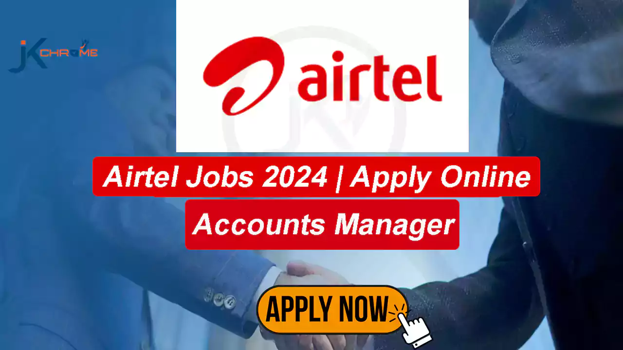 Airtel Account Manager Jobs 2024 | Online Form