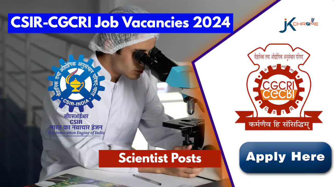 Scientist Posts — CSIR-CGCRI Job Vacancies 2024