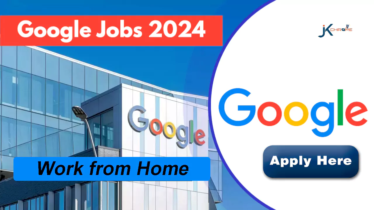 Work from Home — Google Vacancy 2024; Apply Online