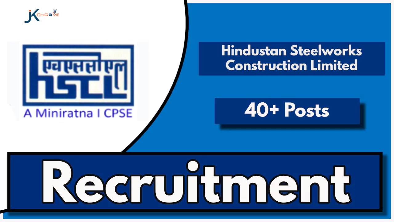 Hindustan Steelworks Construction Limited (HSCL) Recruitment 2024
