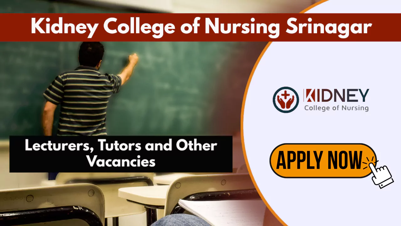 Kidney College of Nursing Zakura Srinagar Jobs 2024