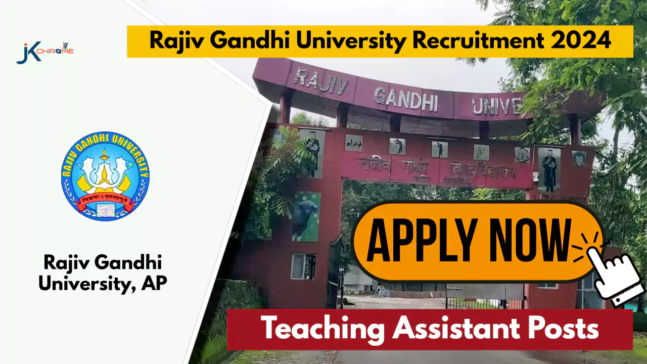 Teaching Assistant Posts — Rajiv Gandhi University Recruitment 2024; Apply Now