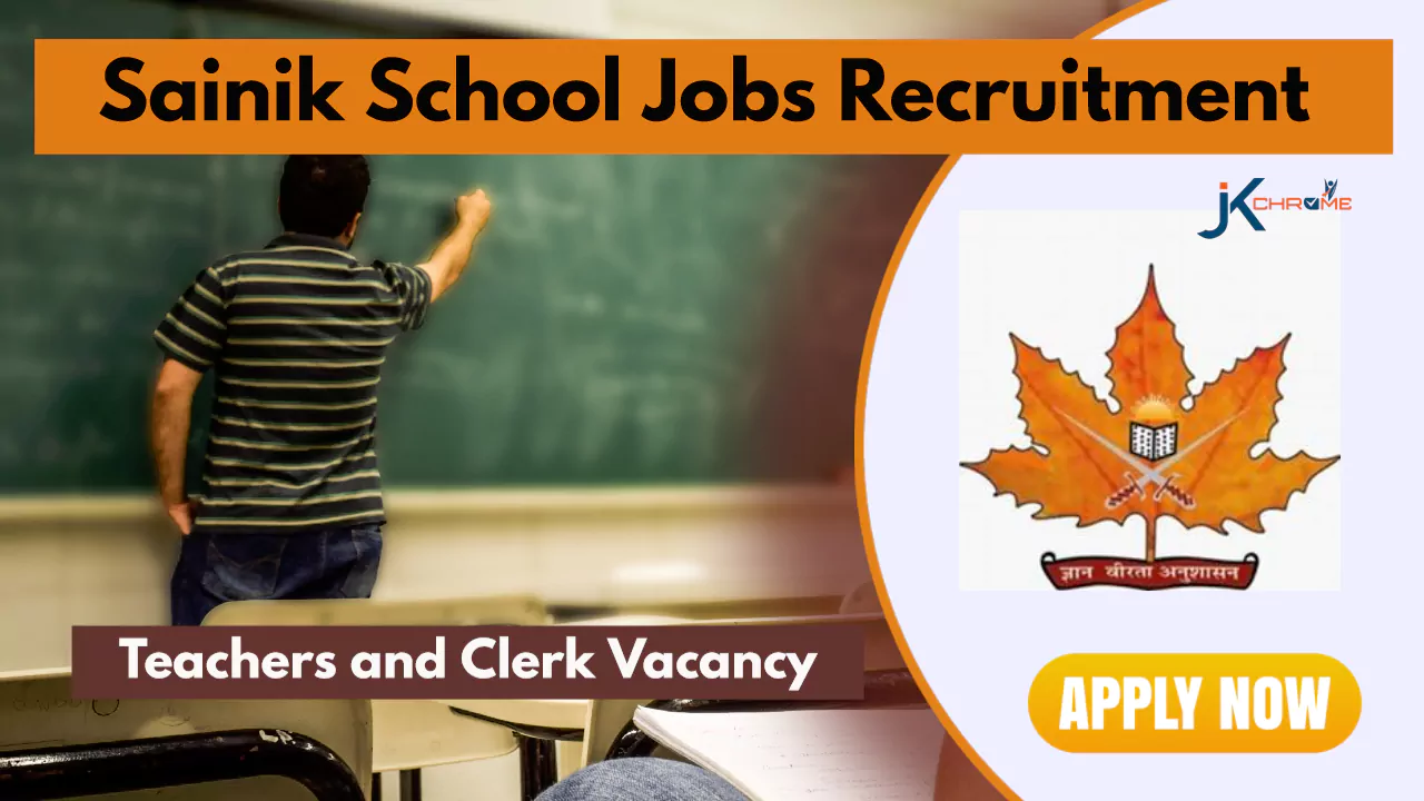 Sainik School Jobs Recruitment 2024, Teachers and Clerk Vacancy