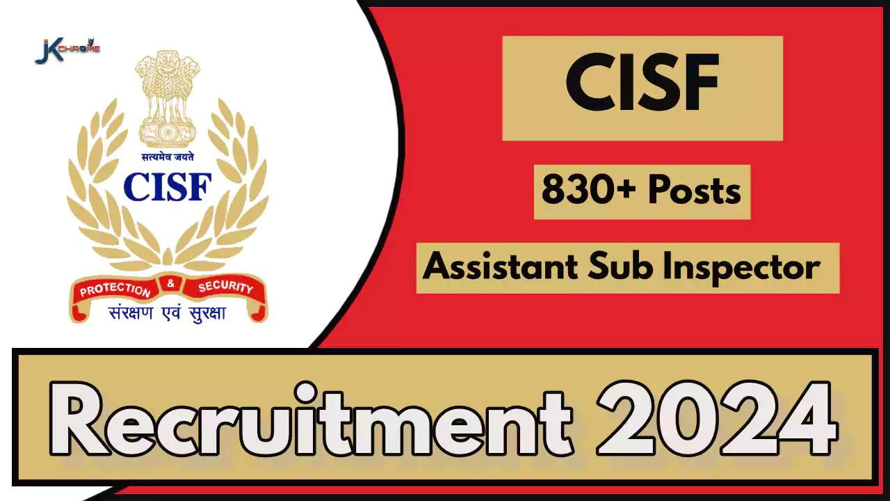 830+ Posts — CISF Recruitment 2024 for Assistant Sub Inspector (Executive)