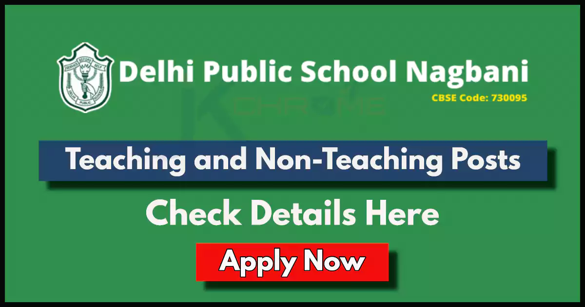 Delhi Public School Nagbani Jobs 2024; Teaching and Non-Teaching Posts
