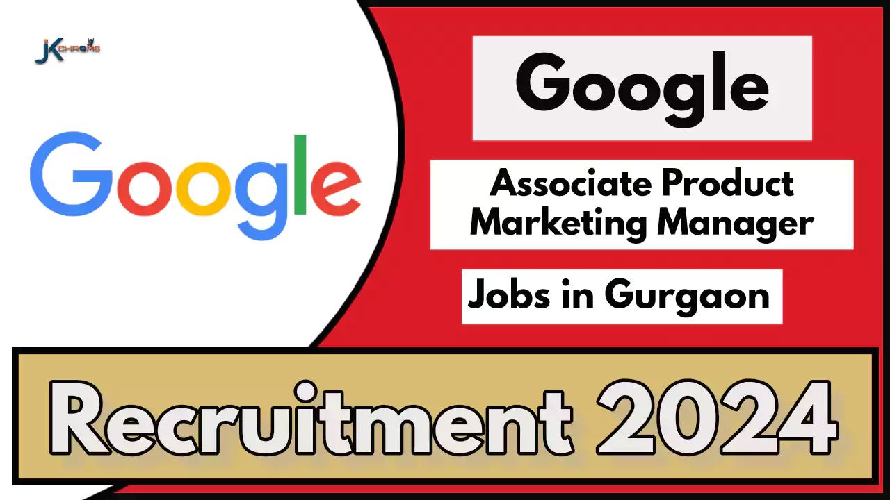 Associate Product Marketing Manager Vacancy at Google, Check Eligibility and Apply Online