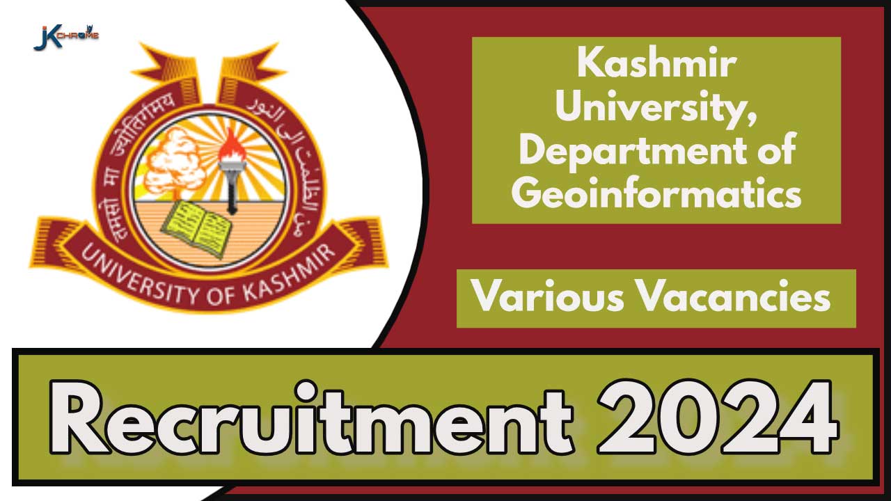 Kashmir University, Department of Geoinformatics Recruitment 2024