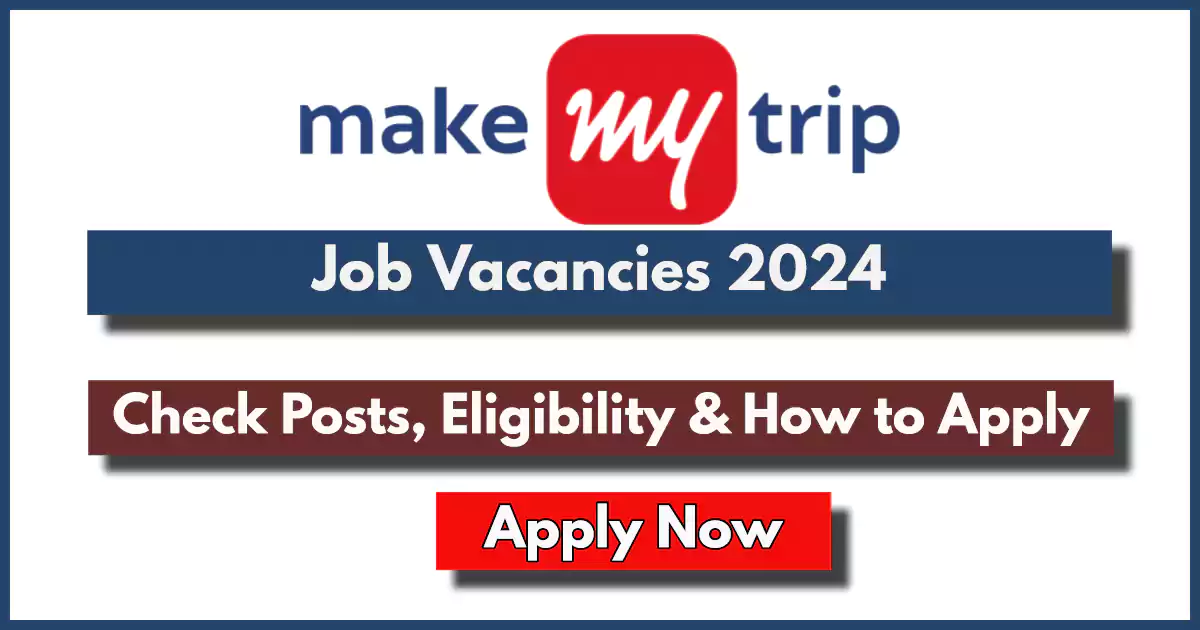Make my trip Job Vacancy 2024