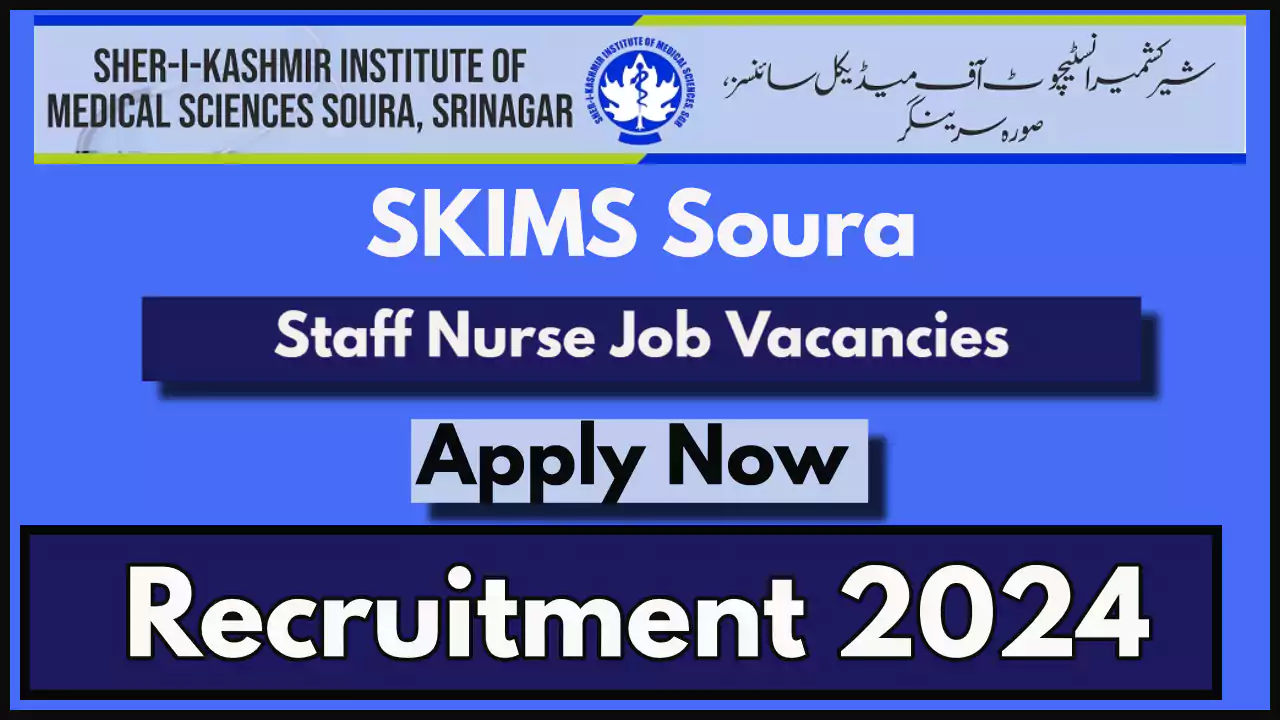SKIMS Soura Staff Nurse Recruitment 2024; Check Details